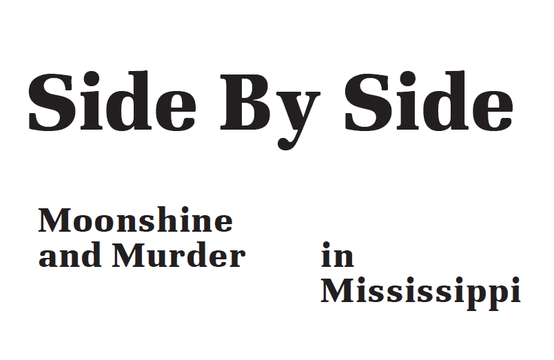 Side by side moonshine and murder in Mississippi - image 2