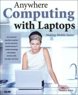 Harold Davis - Anywhere Computing with Laptops : Making Mobile Easier