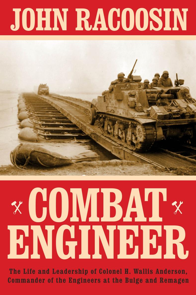 Combat Engineer The Life and Leadership of Colonel H Wallis Anderson - photo 1