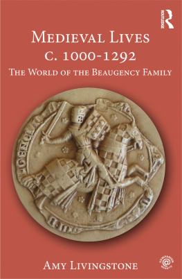 Amy Livingstone - Medieval lives c.1000-1285 : the world of the Beaugency family