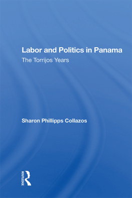 Sharon Phillipps Collazos - Labor and Politics in Panama: The Torrijos Years