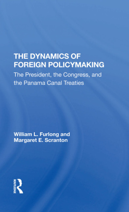 William L Furlong The Dynamics of Foreign Policymaking: The President, the Congress, and the Panama Canal Treaties