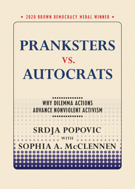 Srdja Popovic Pranksters vs. Autocrats: Why Dilemma Actions Advance Nonviolent Activism