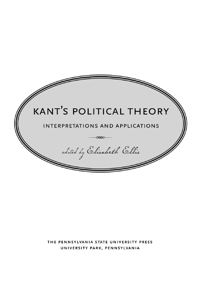 Library of Congress Cataloging-in-Publication Data Kants political theory - photo 2