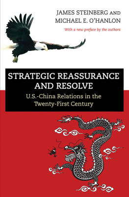 James Steinberg Strategic Reassurance and Resolve: U.S.-China Relations in the Twenty-First Century