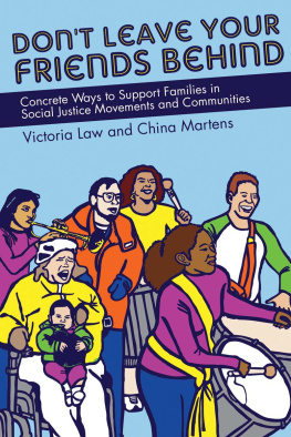 Victoria Law - Dont Leave Your Friends Behind: Concrete Ways to Support Families in Social Justice Movements and Communities