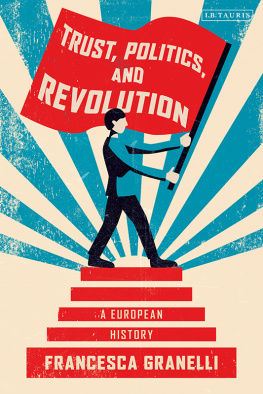 Francesca Granelli - Trust, Politics and Revolution: A European History