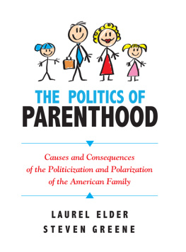 Laurel Elder - The Politics of Parenthood: Causes and Consequences of the Politicization and Polarization of the American Family