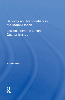 Philip M Allen - Security and Nationalism in the Indian Ocean: Lessons From the Latin Quarter Islands