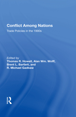 Thomas R Howell - Conflict Among Nations: Trade Policies in the 1990s