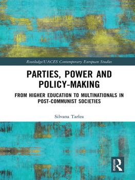 Silvana Tarlea - Parties, Power and Policy-Making: From Higher Education to Multinationals in Post-Communist Societies