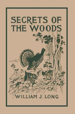 William J. Long - Secrets of the Woods