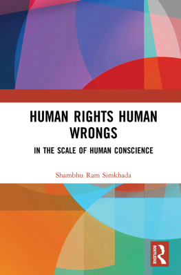 Shambhu Ram Simkhada - Human Rights Human Wrongs: In the Scale of Human Conscience