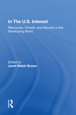 Janet Welsh Brown - In the U.S. Interest: Resources, Growth, and Security in the Developing World