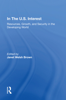 Janet Welsh Brown In the U.S. Interest: Resources, Growth, and Security in the Developing World