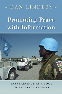 Dan Lindley Promoting Peace With Information: Transparency as a Tool of Security Regimes