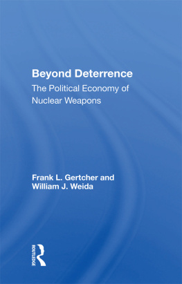 Frank L Gertcher - Beyond Deterrence: The Political Economy of Nuclear Weapons