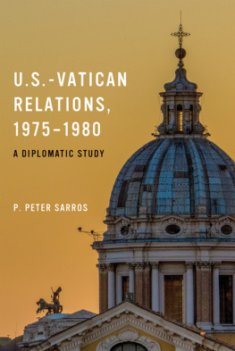 P Peter Sarros U.S.-Vatican Relations, 1975-1980: A Diplomatic Study