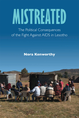 Nora Kenworthy - Mistreated: The Political Consequences of the Fight Against AIDS in Lesotho