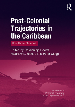 Rosemarijn Hoefte - Post-Colonial Trajectories in the Caribbean: The Three Guianas