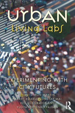 Simon Marvin - Urban Living Labs: Experimenting With City Futures