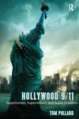 Tom Pollard - Hollywood 9/11: Superheroes, Supervillains, and Super Disasters