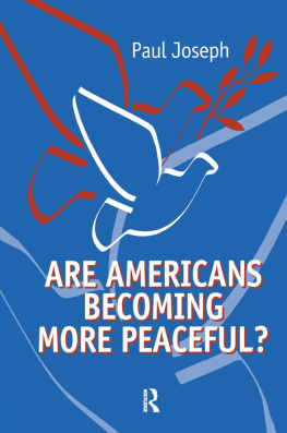 Paul Joseph - Are Americans Becoming More Peaceful?