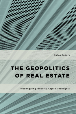 Dallas Rogers - The Geopolitics of Real Estate: Reconfiguring Property, Capital and Rights