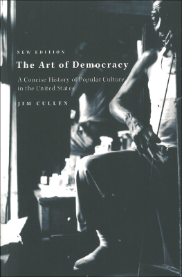 Jim Cullen The Art of Democracy: A Concise History of Popular Culture in the United States