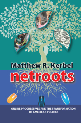 Matthew Robert Kerbel NetRoots: Online Progressives and the Transformation of American Politics