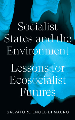 Salvatore Engel-Di Mauro - Socialist States and the Environment: Lessons for Eco-Socialist Futures