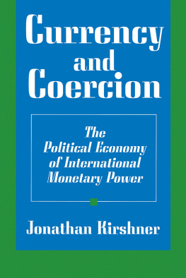 Jonathan Kirshner - Currency and Coercion: The Political Economy of International Monetary Power