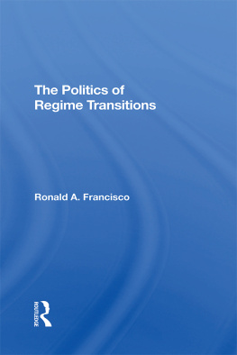 Ronald A. Francisco - The Politics of Regime Transitions