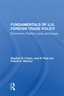 Stephen D. Cohen - Fundamentals of U.s. Foreign Trade Policy: Economics, Politics, Laws, and Issues