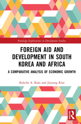 Kelechi A. Kalu - Foreign Aid and Development in South Korea and Africa: A Comparative Analysis of Economic Growth