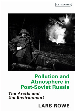 Lars Rowe Pollution and Atmosphere in Post-Soviet Russia: The Arctic and the Environment