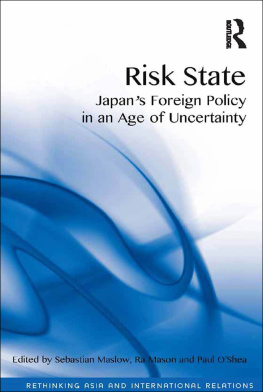 Sebastian Maslow - Risk State: Japans Foreign Policy in an Age of Uncertainty