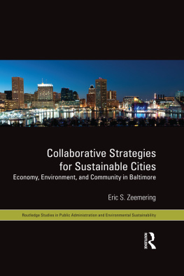 Eric S. Zeemering - Collaborative Strategies for Sustainable Cities: Economy, Environment and Community in Baltimore