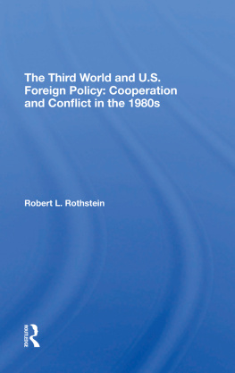 Robert L Rothstein - The Third World and U.S. Foreign Policy: Cooperation and Conflict in the 1980s
