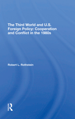 Robert L Rothstein The Third World and U.S. Foreign Policy: Cooperation and Conflict in the 1980s