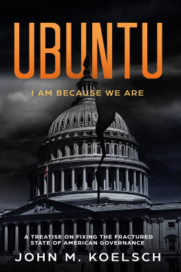 Mr. John Koelsch UBUNTU: I Am Because We Are