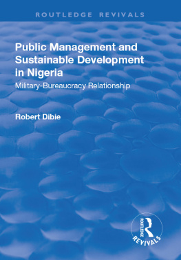 Robert A. Dibie - Public Management and Sustainable Development in Nigeria: Military-Bureaucracy Relationship