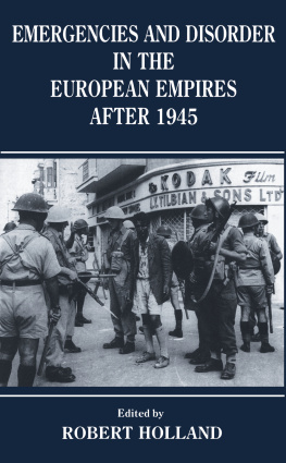 Robert Holland - Emergencies and Disorder in the European Empires After 1945