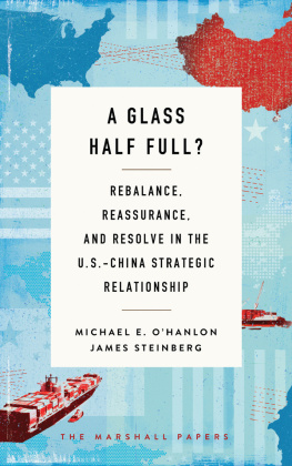 Michael E. OHanlon - A Glass Half Full?: Rebalance, Reassurance, and Resolve in the U.S.-China Strategic Relationship