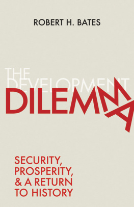 Robert H. Bates The Development Dilemma: Security, Prosperity, and a Return to History