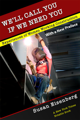 Susan Eisenberg Well Call You if We Need You: Experiences of Women Working Construction