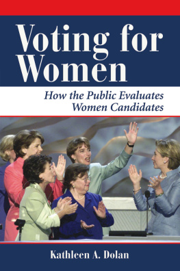 Kathy Dolan Voting for Women: How the Public Evaluates Women Candidates