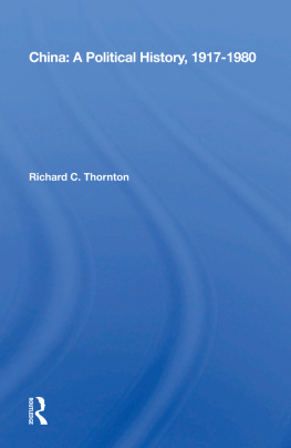 Richard C Thornton - China: A Political History, 1917-1980