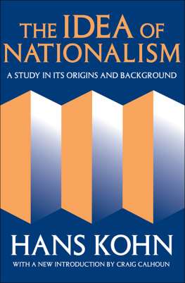 Hans Kohn The Idea of Nationalism: A Study in Its Origins and Background