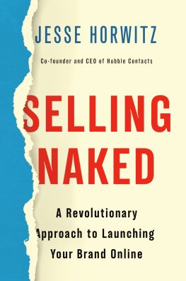 Jesse Horwitz - Selling Naked: A Revolutionary Approach to Launching Your Brand Online